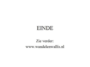 zie ook www.wandelenwallis.nl