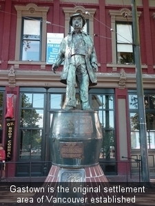 Gastown is the original settlement area of Vancouver established 