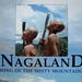 REIS DOOR DE MISTIGE HEUVELS VAN NAGALAND