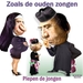 ZOALS DE OUDEN ZONGEN, PIEPEN DE JONGEN