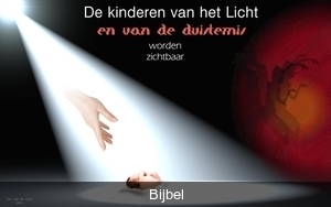 De kinderen van het licht en van de duisternis worden zichtbaar.