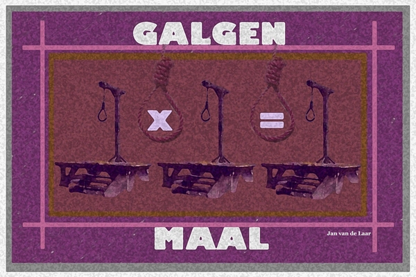 VERMENIGVULDIGEN,KEER, MAAL,GALG,woordspelingen, gezegden