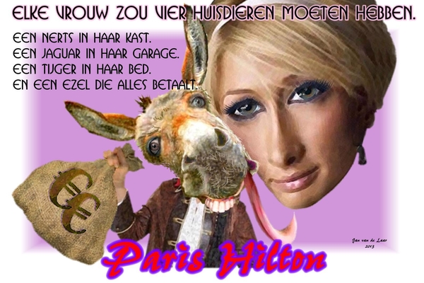 PARIS HILTON, BEROEMDE UITSPRAKEN, ELKE VROUW ZOU VIER HUISDIEREN MOETEN HEBBEN, BEKENDHEID, KARIKATUUR, JANVANDELAARWEERT