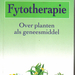 Fytotherapie. Over planten als geneesmiddel