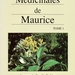 Plantes mdicinales de Maurice, tome 1