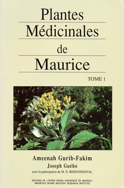 Plantes mdicinales de Maurice, tome 1