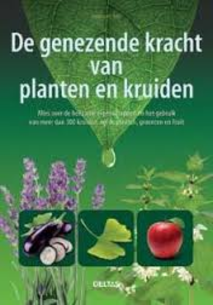 genezende kracht van planten en kruiden, De