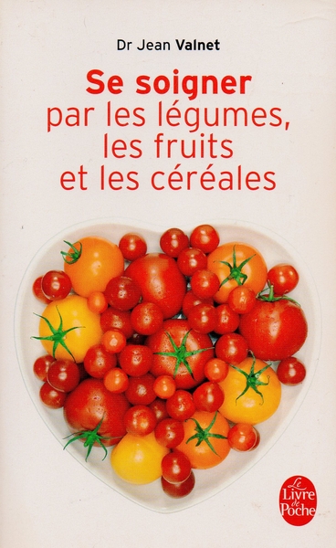 Se soigner par les lgumes, les fruits et les crales