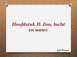 Hoofdstuk II Zon, lucht en water.