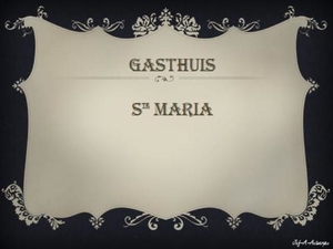 Gasthuis Ste Maria.