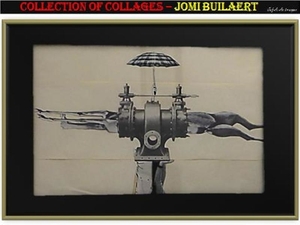 Collection of collages – Jomi Builaert.