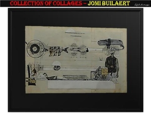 Collection of collages – Jomi Builaert.