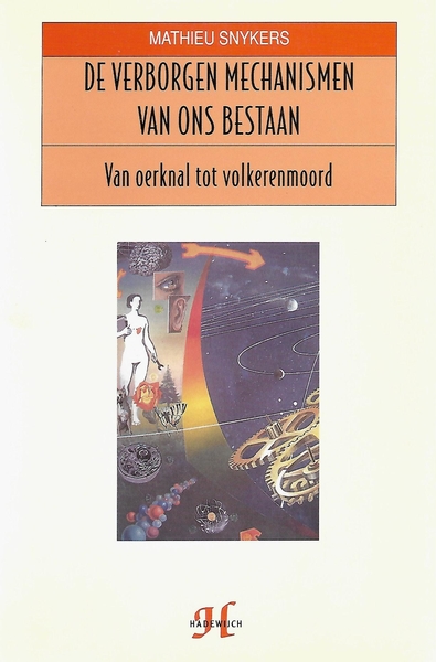 verborgen mechanismen van ons bestaan