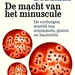 macht van het minuscule, De