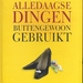 Alledaagse dingen buitengewoon gebruik