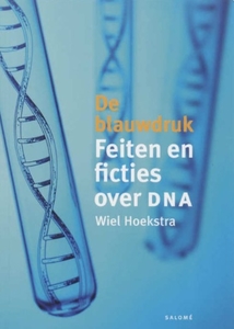 De blauwdruk - feiten en ficties over DNA