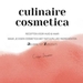 Culinaire cosmetica