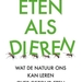 Eten als dieren: wat de natuur ons kan leren over gezond eten