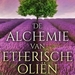 De alchemie van etherische olin