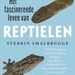 Het fascinerende leven van reptielen