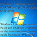 windows 7 op usb pen...naar een Pc zonder DVD