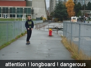 attention ! longboard ! dangerous